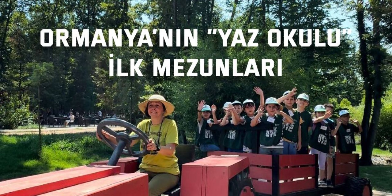 Ormanya’nın “Yaz Okulu” ilk mezunları