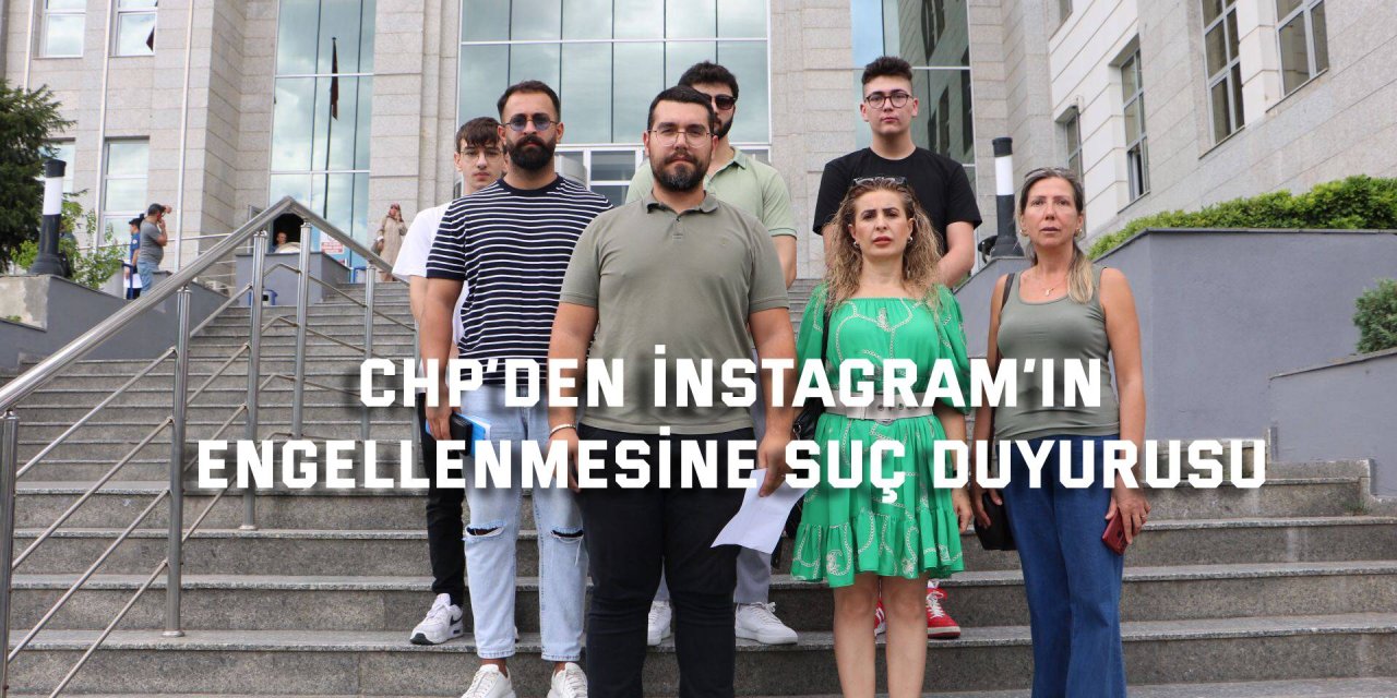 CHP’den Instagram’ın engellenmesine suç duyurusu