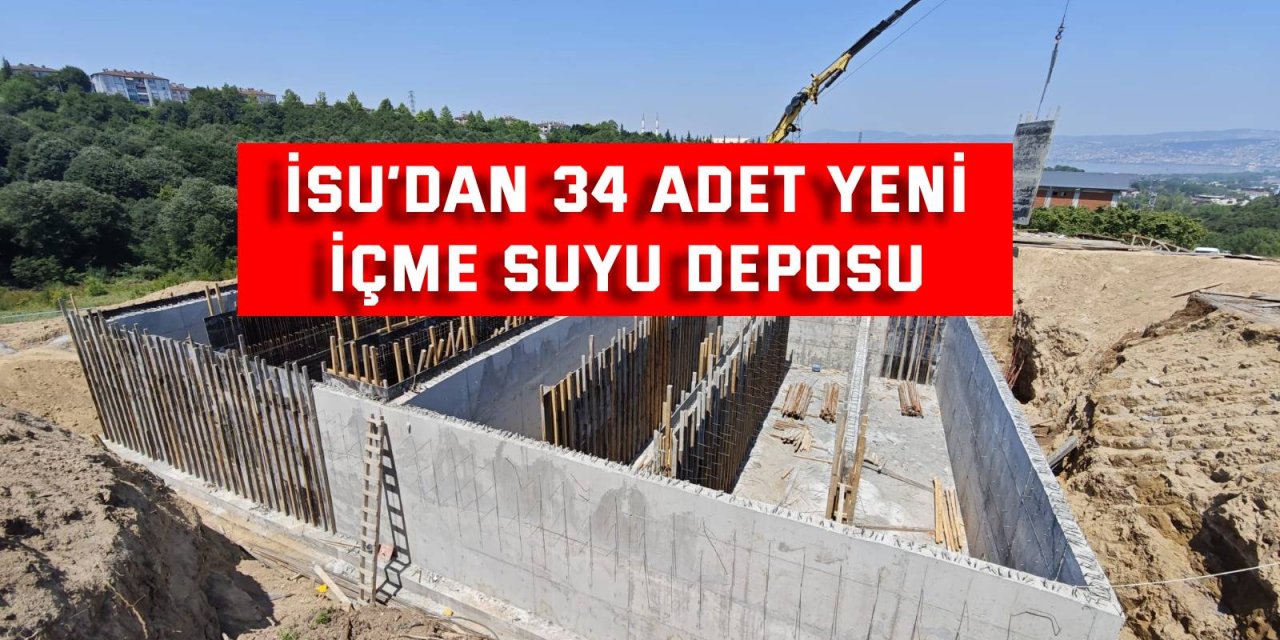 İSU’dan 34 adet yeni  içme suyu deposu