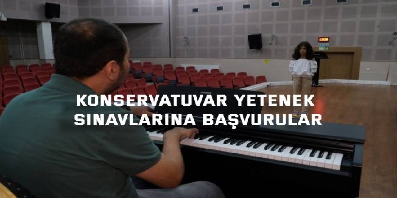 Konservatuvar Yetenek Sınavlarına Başvurular