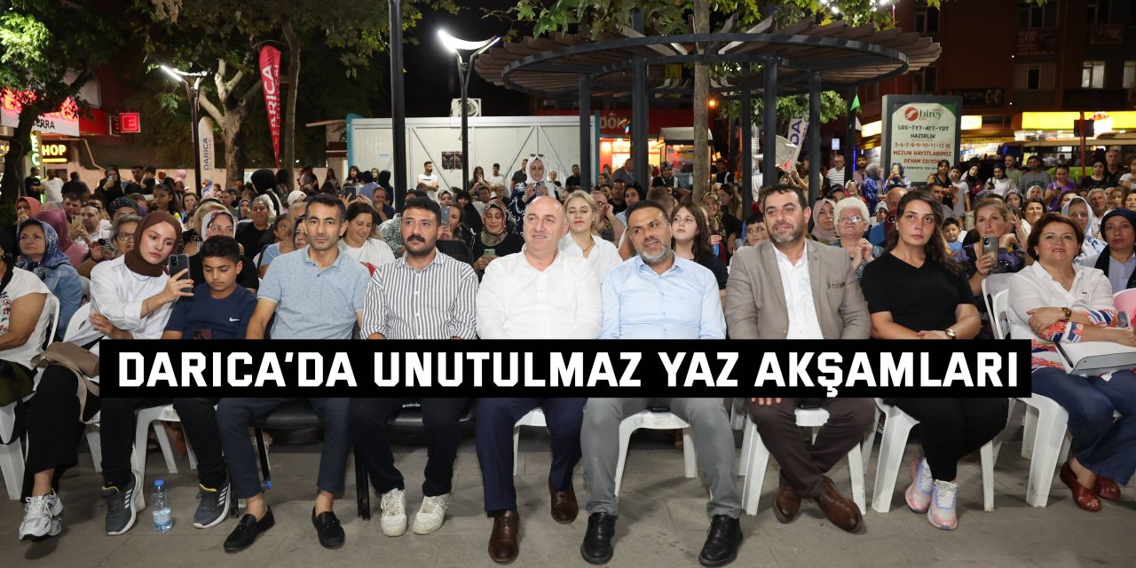 Darıca’da unutulmaz yaz akşamları