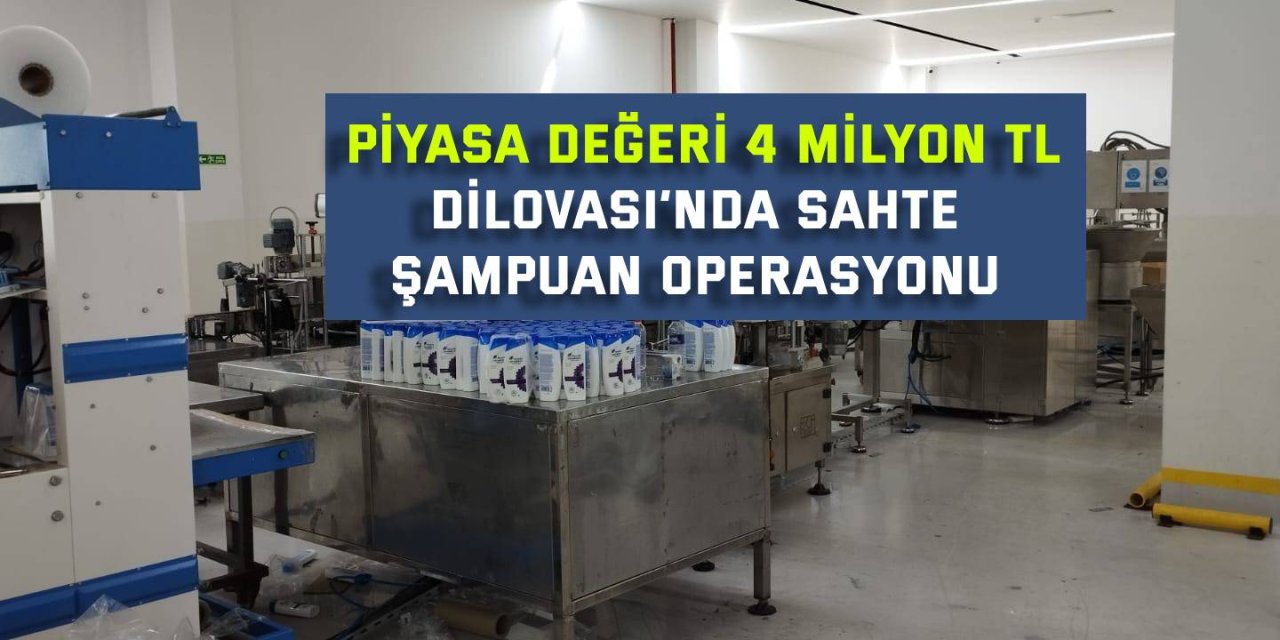 PİYASA DEĞERİ 4 MİLYON TL  Dilovası’nda sahte şampuan operasyonu