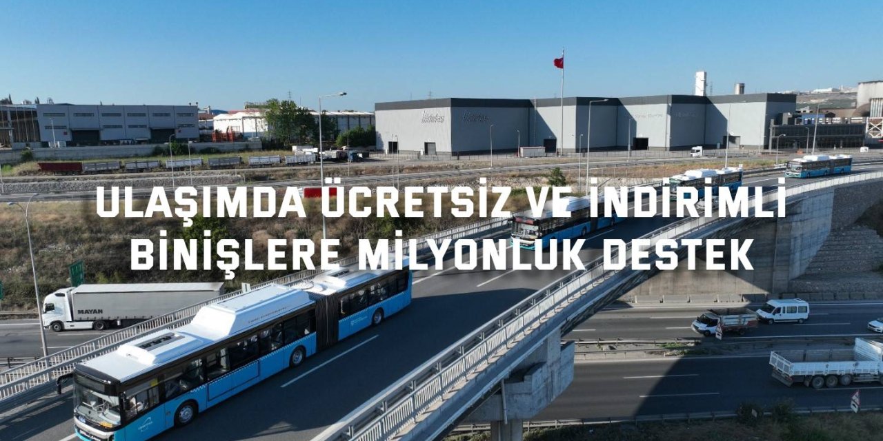 Ulaşımda ücretsiz ve indirimli binişlere  500 milyon destek