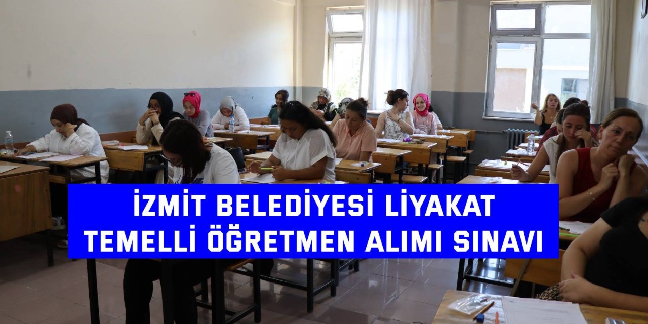 İZMİT BELEDİYESİ   Liyakat temelli öğretmen alımı sınavı