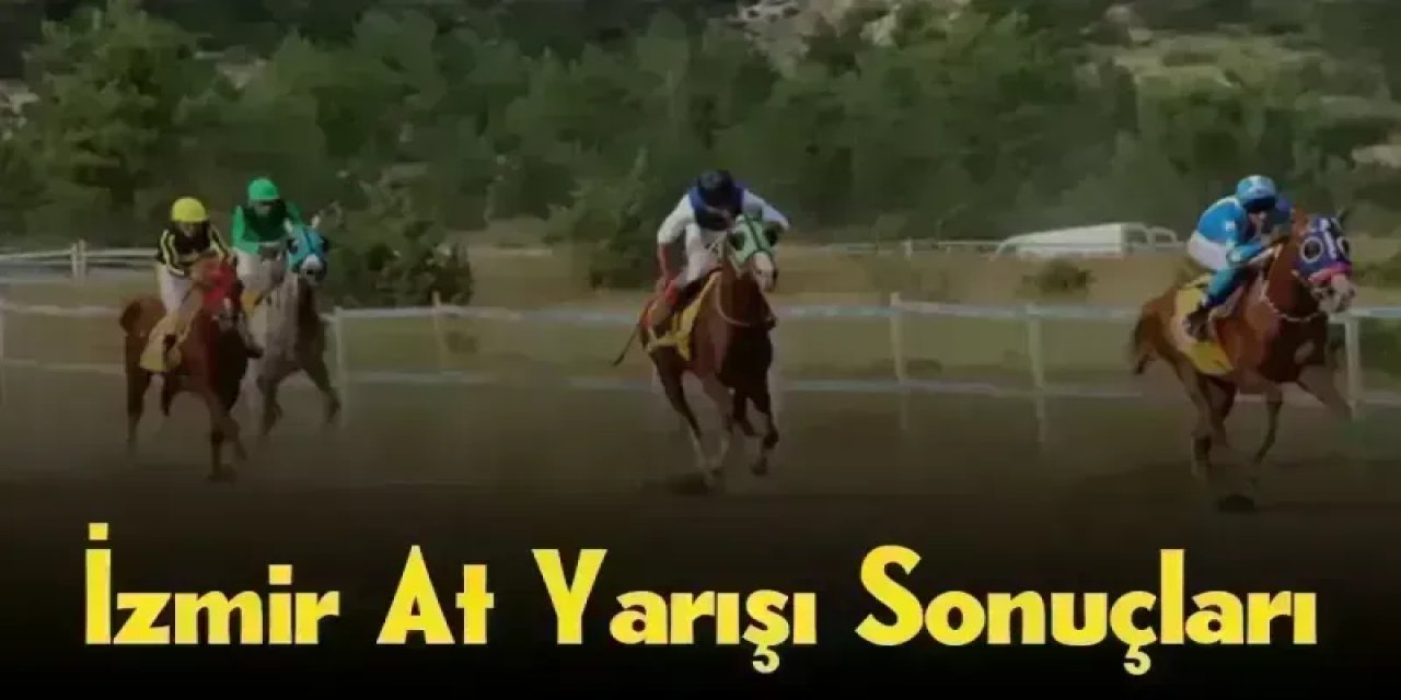 İzmir At Yarışı Sonuçları! 18 Ağustos 2024 Pazar İzmir Altılı Sonuçları Tıkla Öğren...