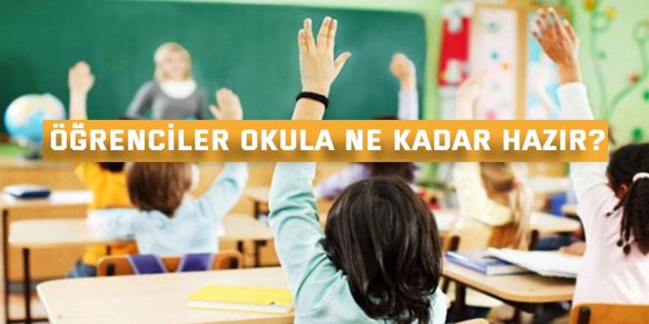 Öğrenciler okula ne kadar hazır?