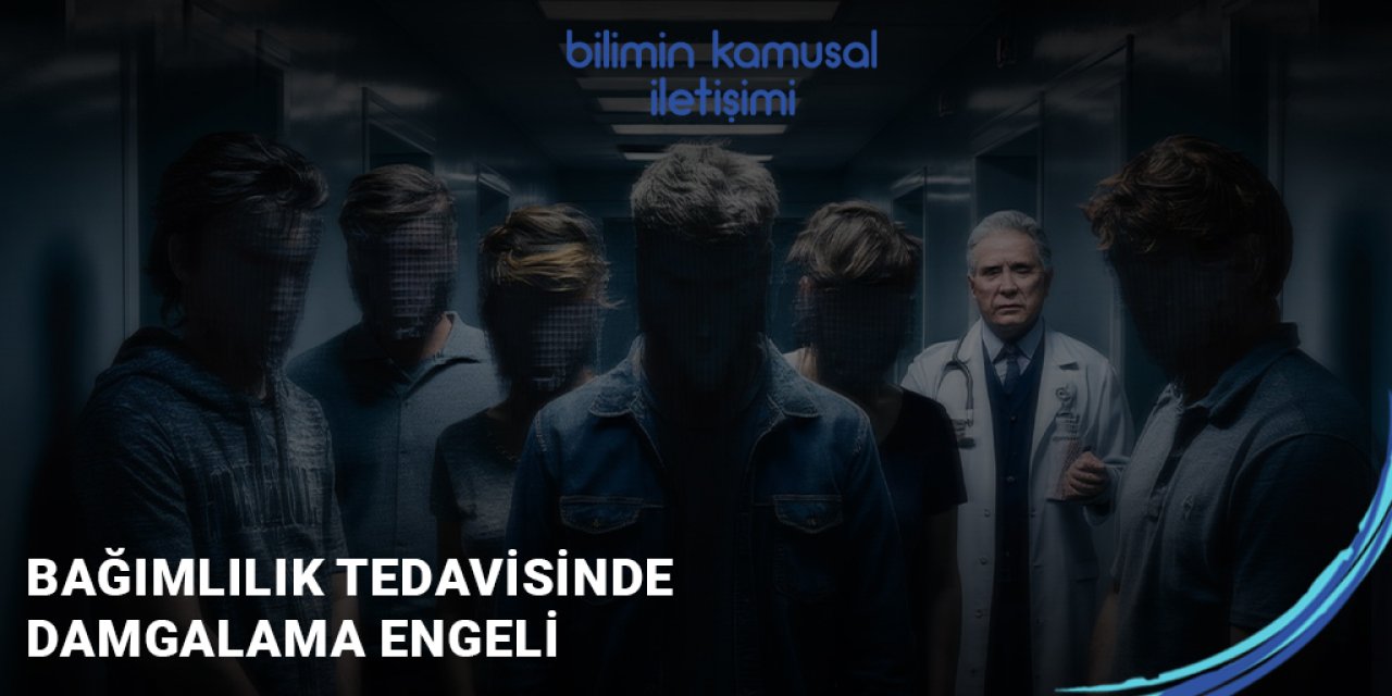 Bağımlılık tedavisinde damgalama engeli