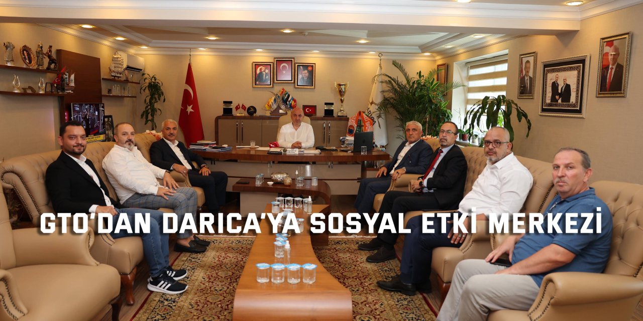 GTO’dan Darıca’ya Sosyal Etki Merkezi