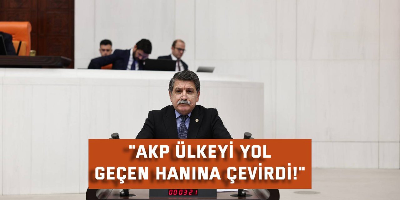 AKP ülkeyi yol geçen hanına çevirdi!