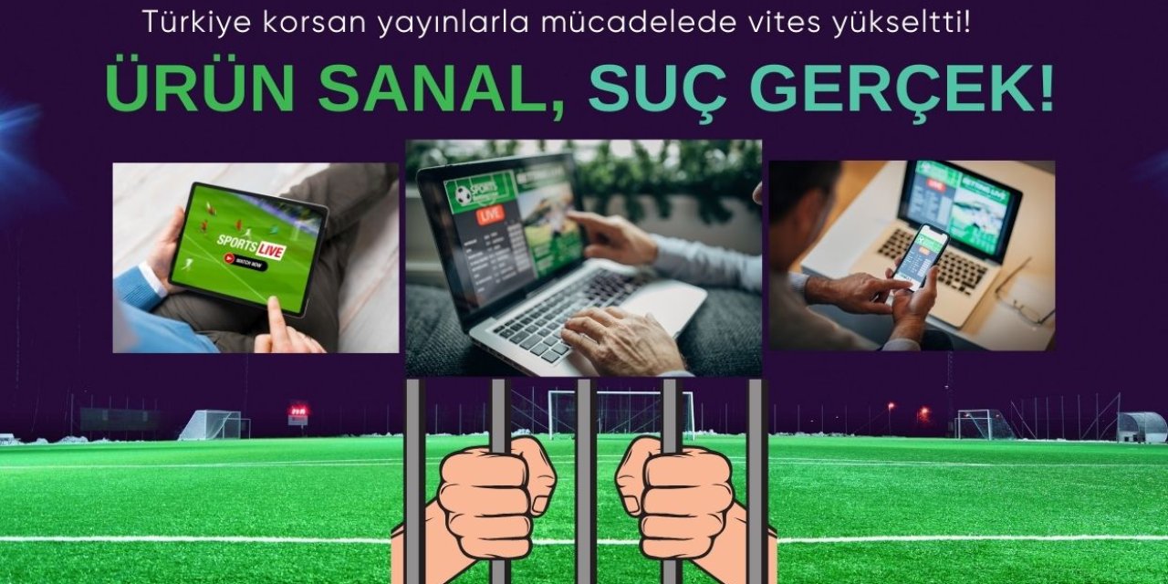 Türkiye korsan yayınlarla mücadelede vites yükseltti!