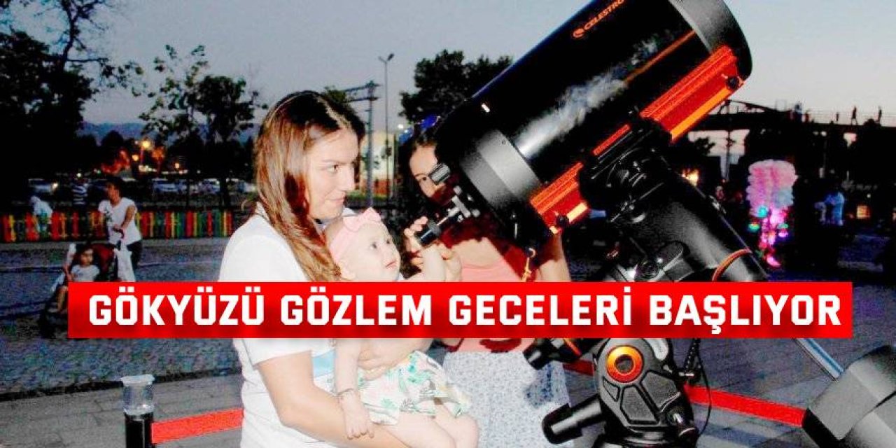 Gökyüzü Gözlem Geceleri başlıyor