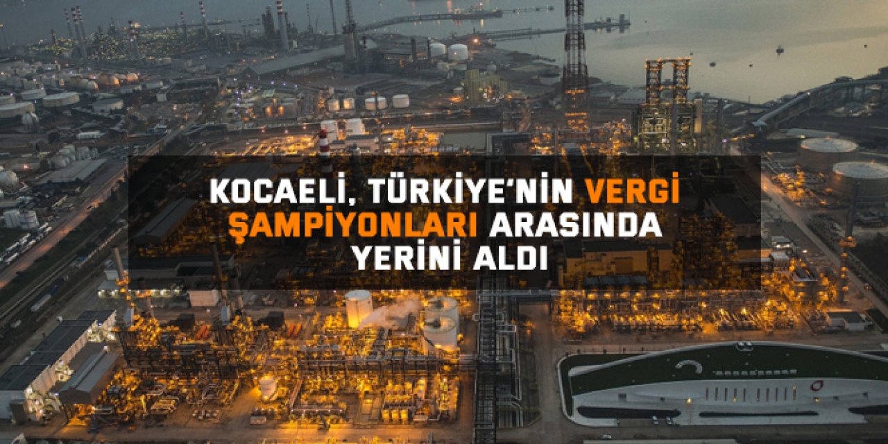 Kocaeli, Türkiye’nin Vergi Şampiyonları Arasında Yerini Aldı