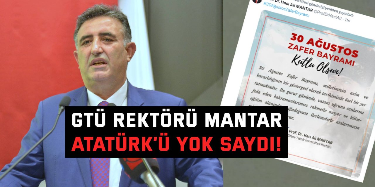 GTÜ Rektörü Mantar Atatürk’ü yok saydı!