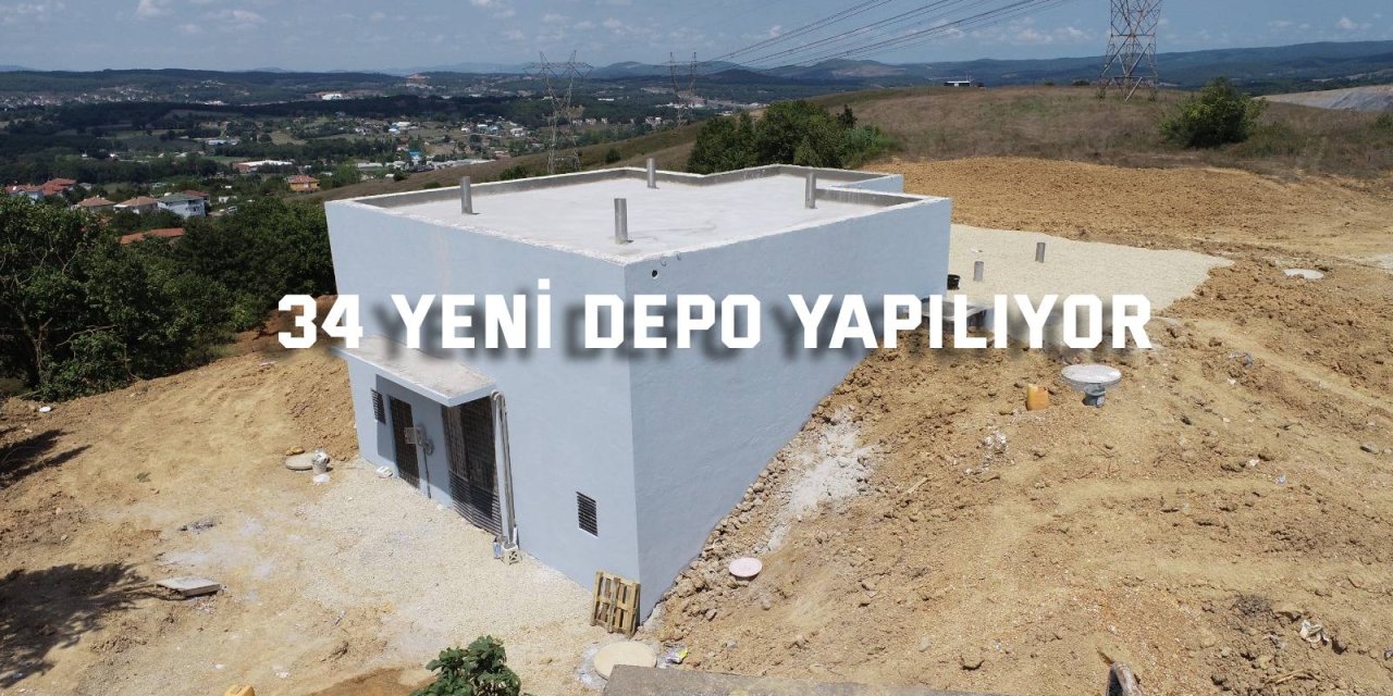 34 yeni depo yapılıyor