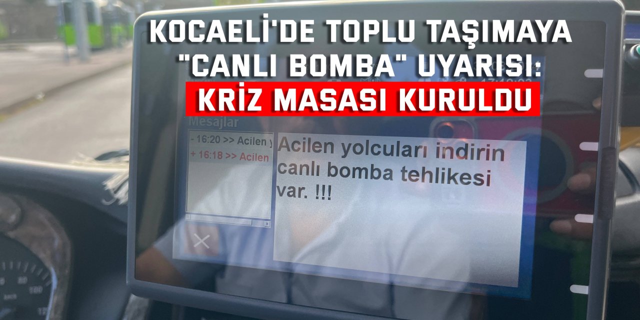 Kocaeli'de toplu taşımaya "Canlı bomba" uyarısı: Kriz masası kuruldu