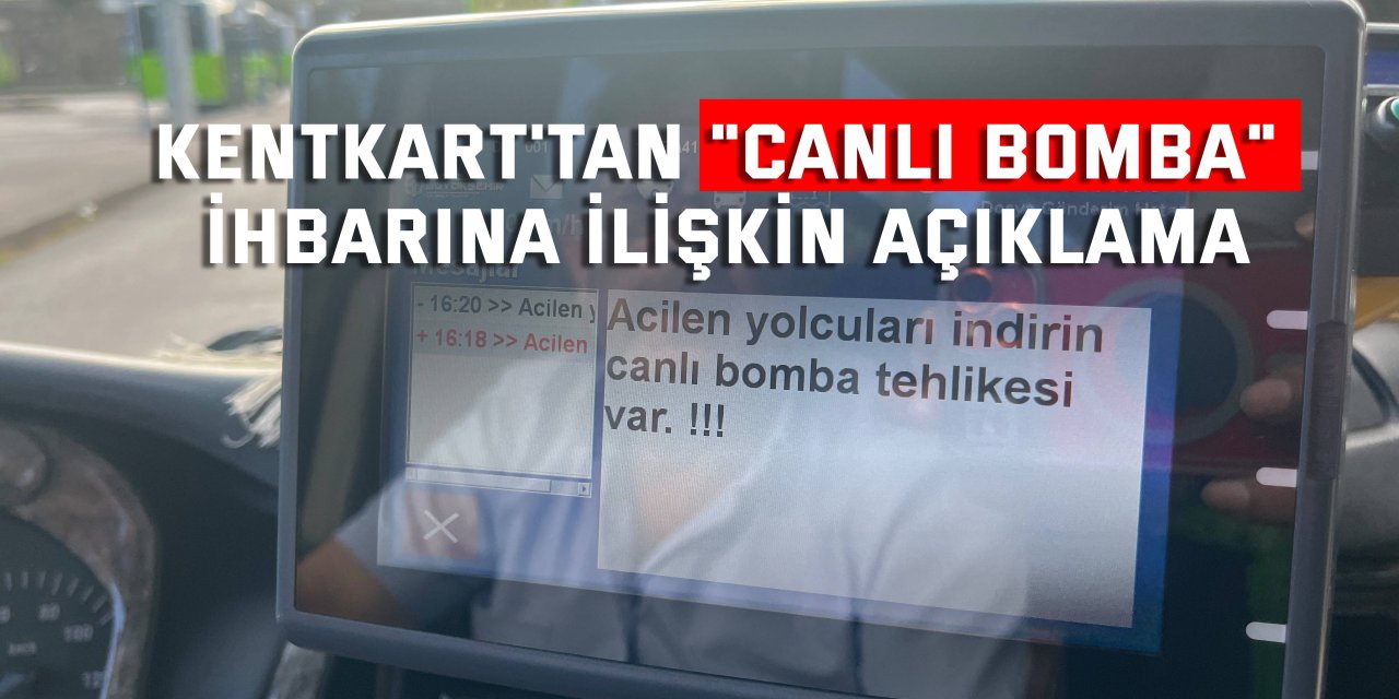 Kentkart'tan "canlı bomba" ihbarına ilişkin açıklama