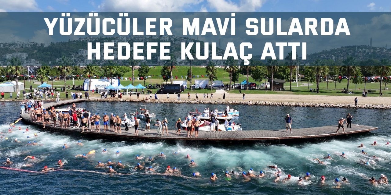 Yüzücüler mavi sularda hedefe kulaç attı