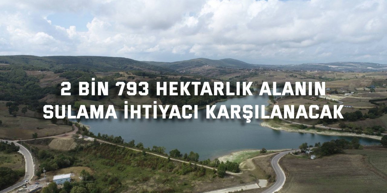 2 bin 793 hektarlık alanın  sulama ihtiyacı karşılanacak