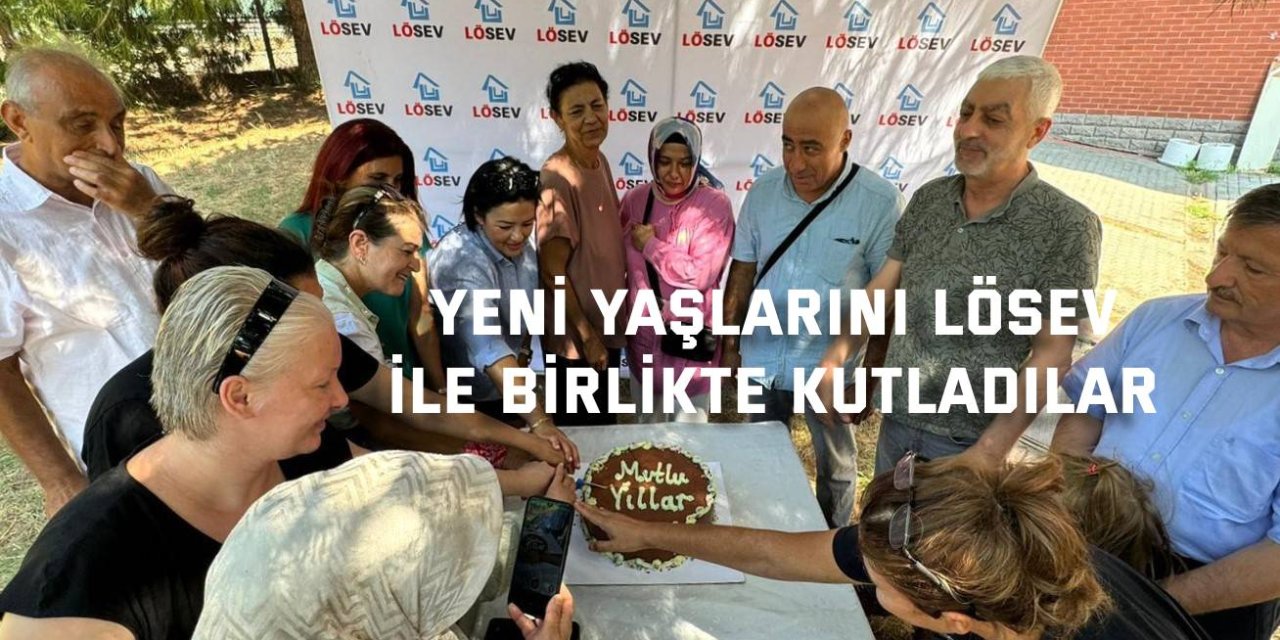 Yeni yaşlarını  LÖSEV   ile birlikte kutladılar