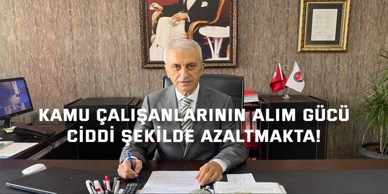 Kamu çalışanlarının alım gücü  ciddi şekilde azaltmakta!