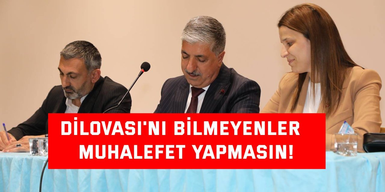 Dilovası'nı bilmeyenler  muhalefet yapmasın!