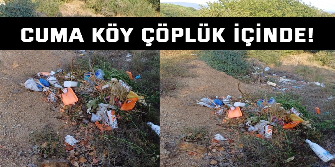 Cuma Köy Çöplük İçinde!