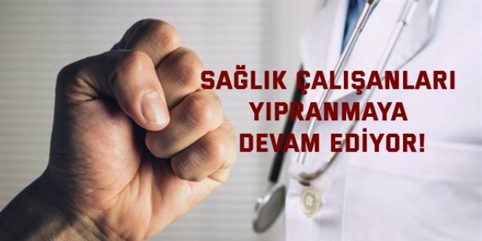 Sağlık çalışanları yıpranmaya devam ediyor!