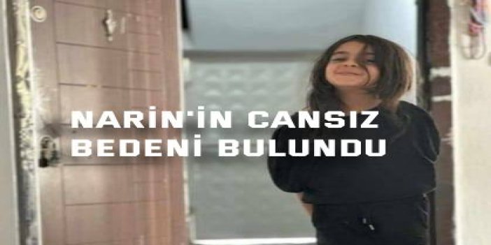 Narin Güran'ın cansız bedeni bulundu