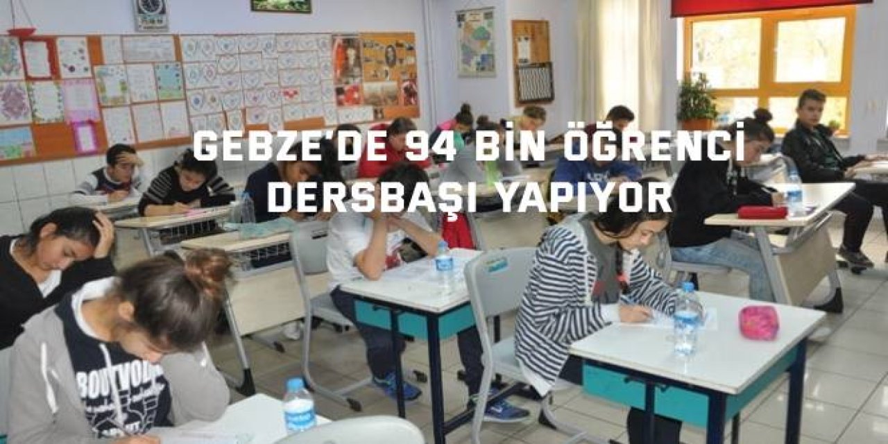 Gebze’de 94 bin öğrenci dersbaşı yapıyor