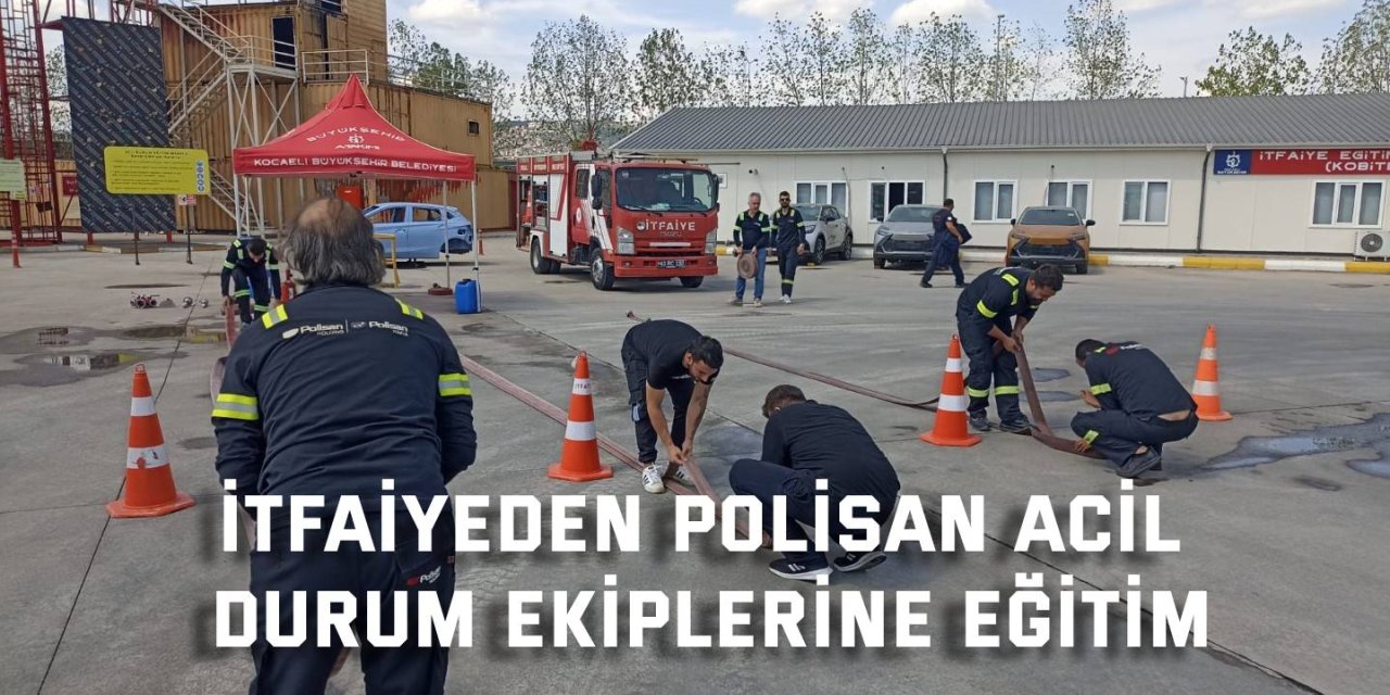 İtfaiyeden Polisan acil durum ekiplerine eğitim