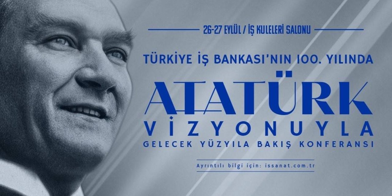 ‘Atatürk Vizyonuyla Gelecek Yüzyıla Bakış’ konferansı