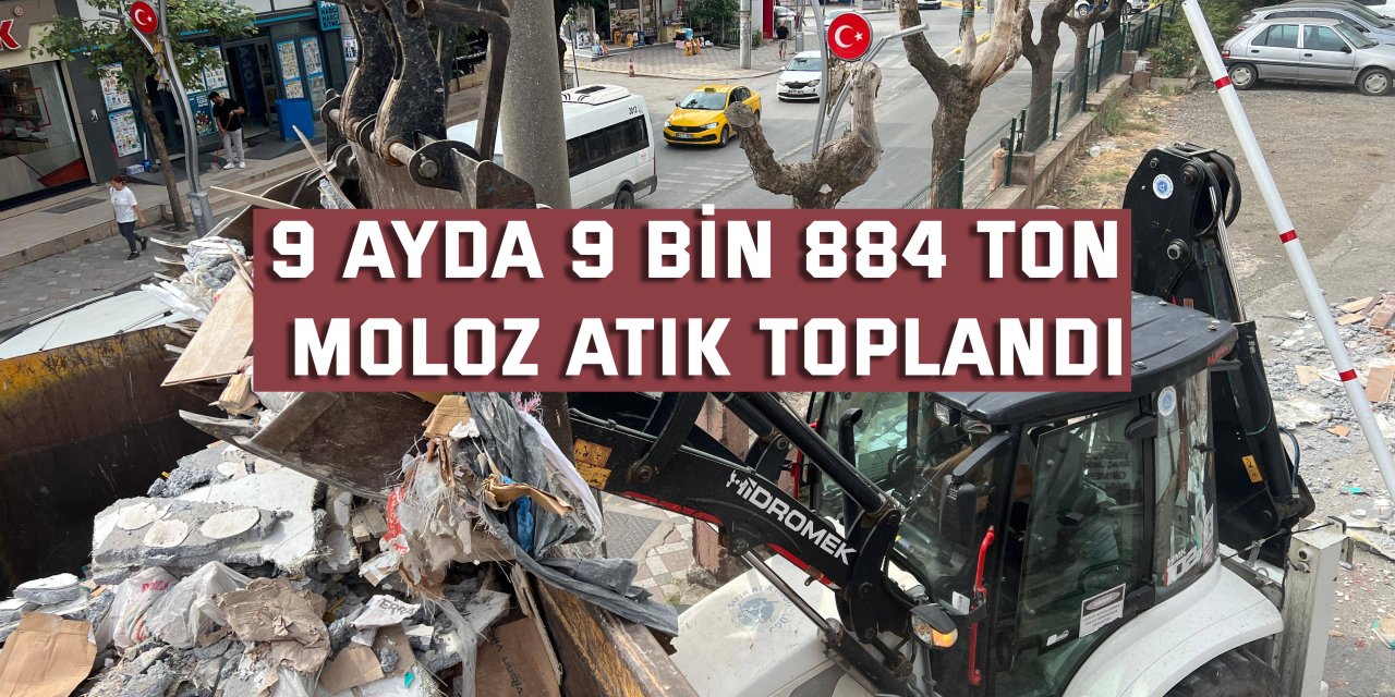 9 ayda 9 bin 884 ton  moloz atık toplandı