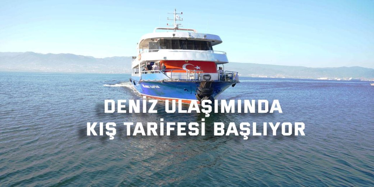 Deniz ulaşımında kış tarifesi başlıyor