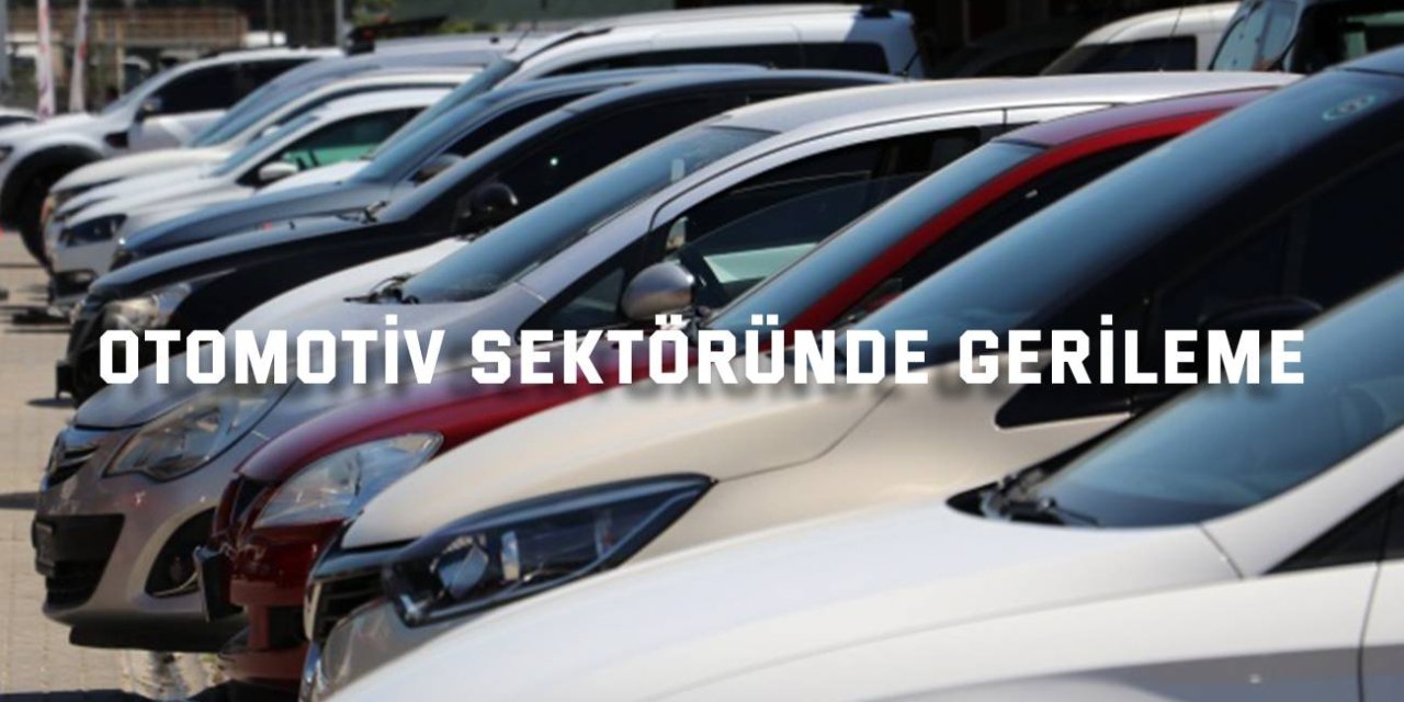 Otomotiv sektöründe gerileme