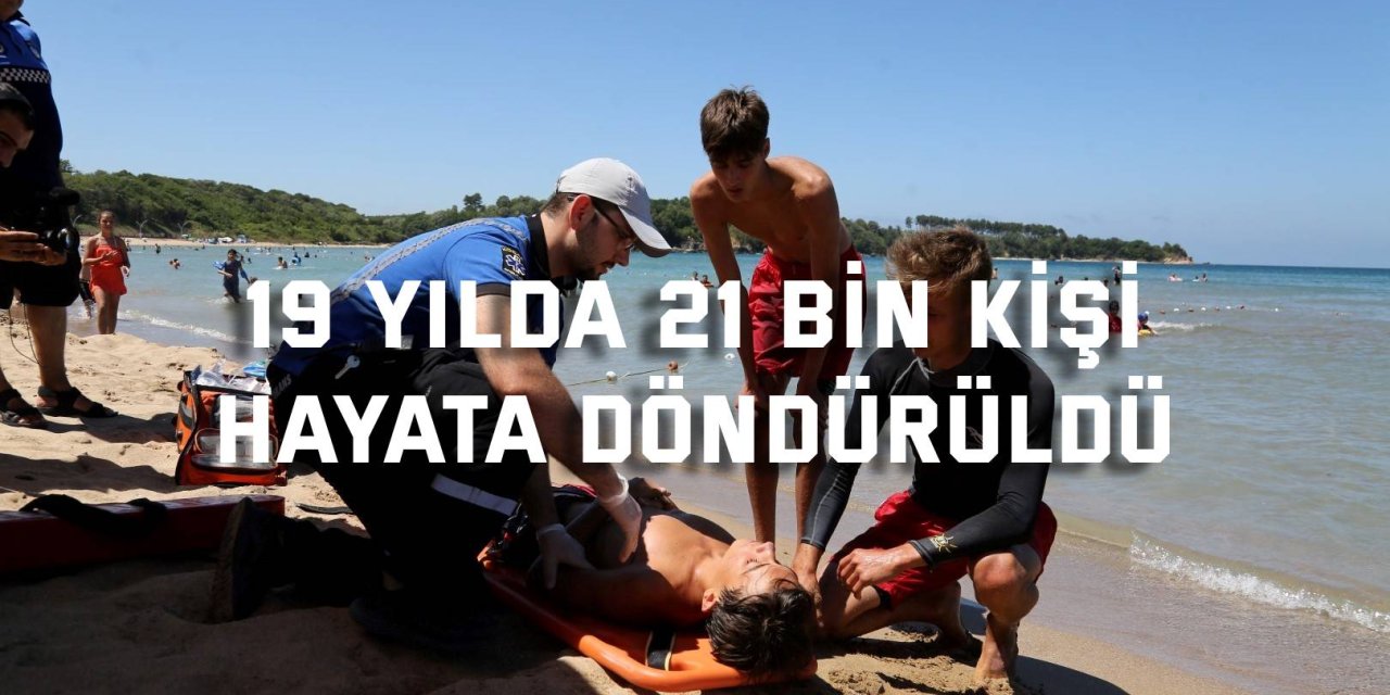 19 yılda 21 bin kişi  hayata döndürüldü