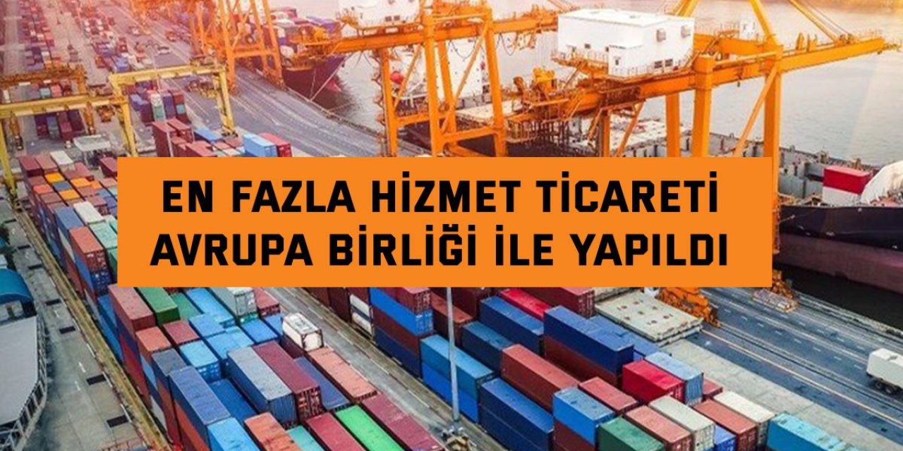 En fazla hizmet ticareti  Avrupa Birliği ile yapıldı