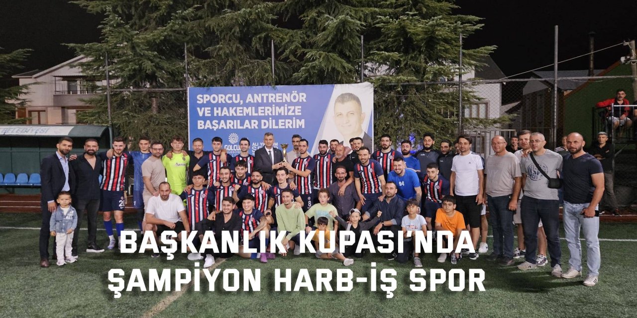 Başkanlık Kupası’nda  Şampiyon Harb-İş Spor