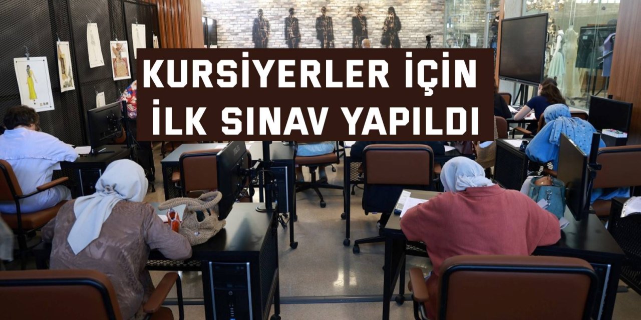 Kursiyerler için ilk sınav yapıldı