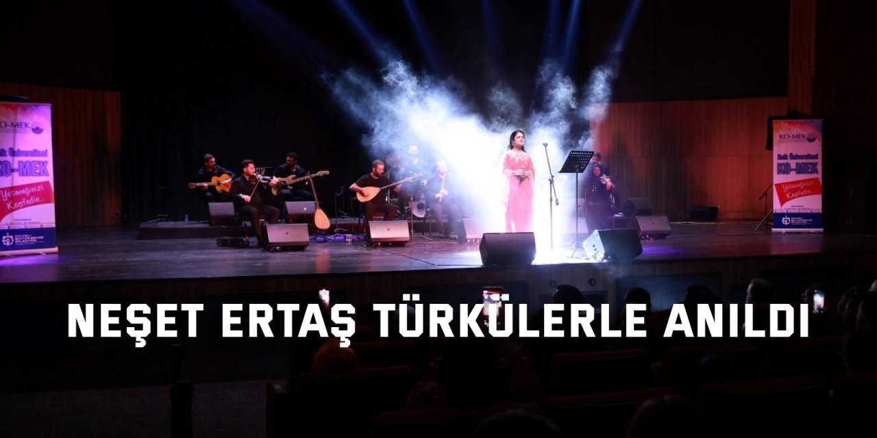 Neşet Ertaş türkülerle anıldı