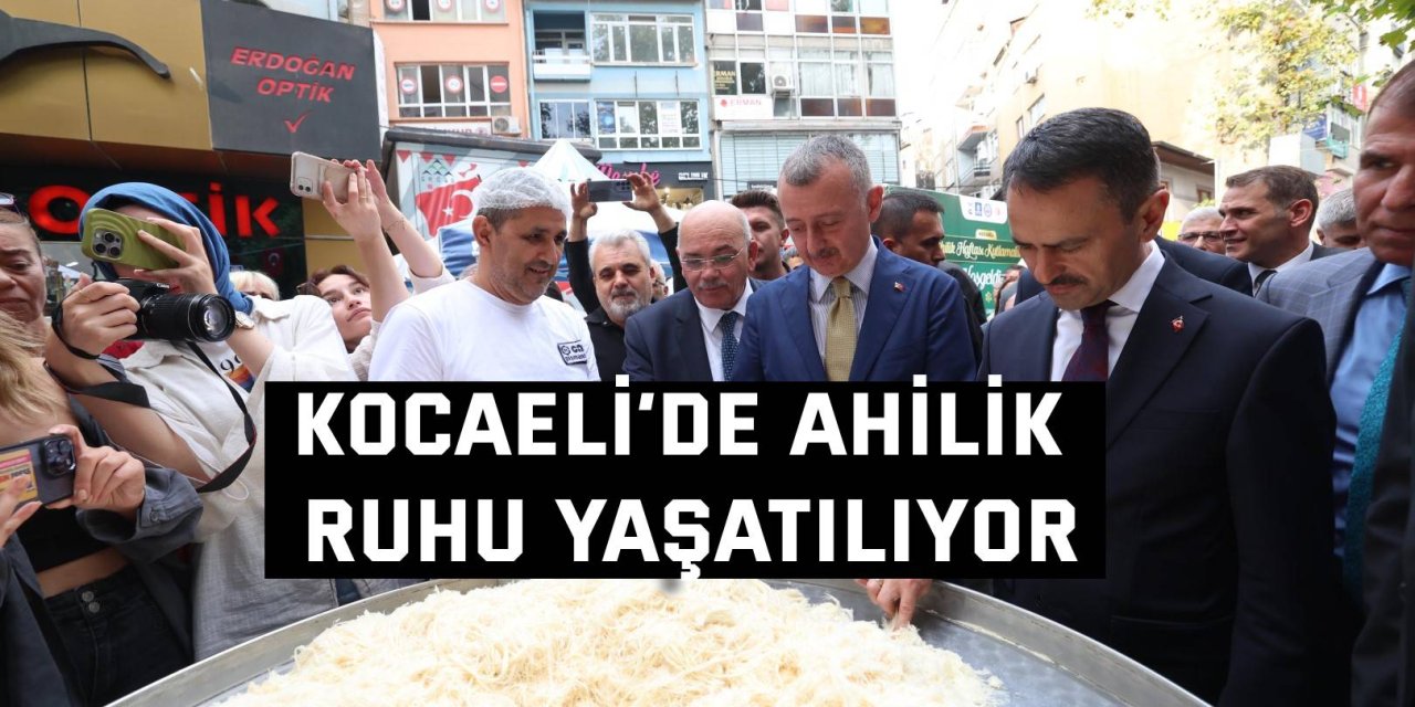 Kocaeli’de ahilik ruhu yaşatılıyor