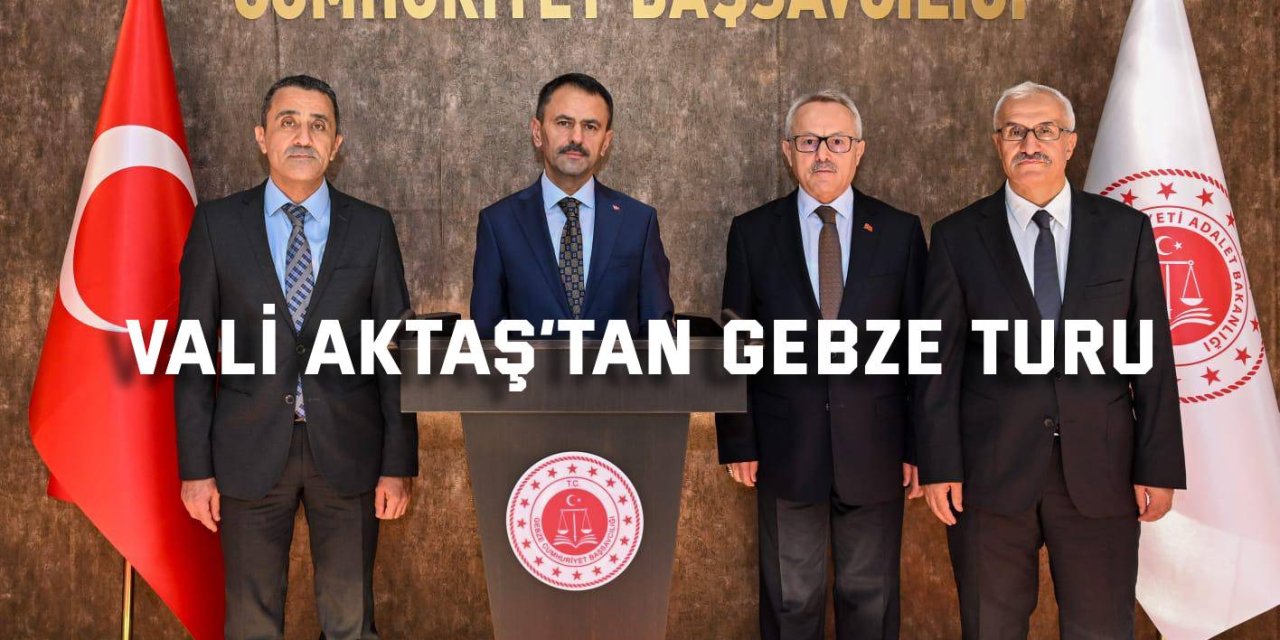 Vali Aktaş’tan Gebze turu