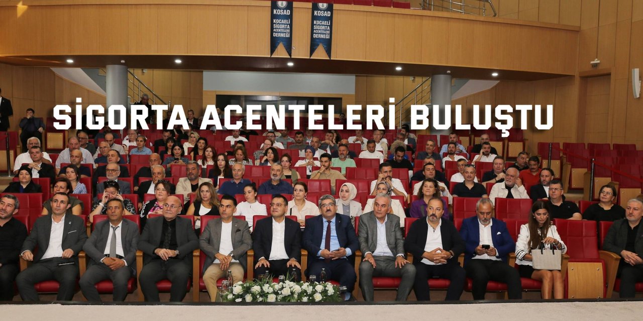 Sigorta acenteleri buluştu