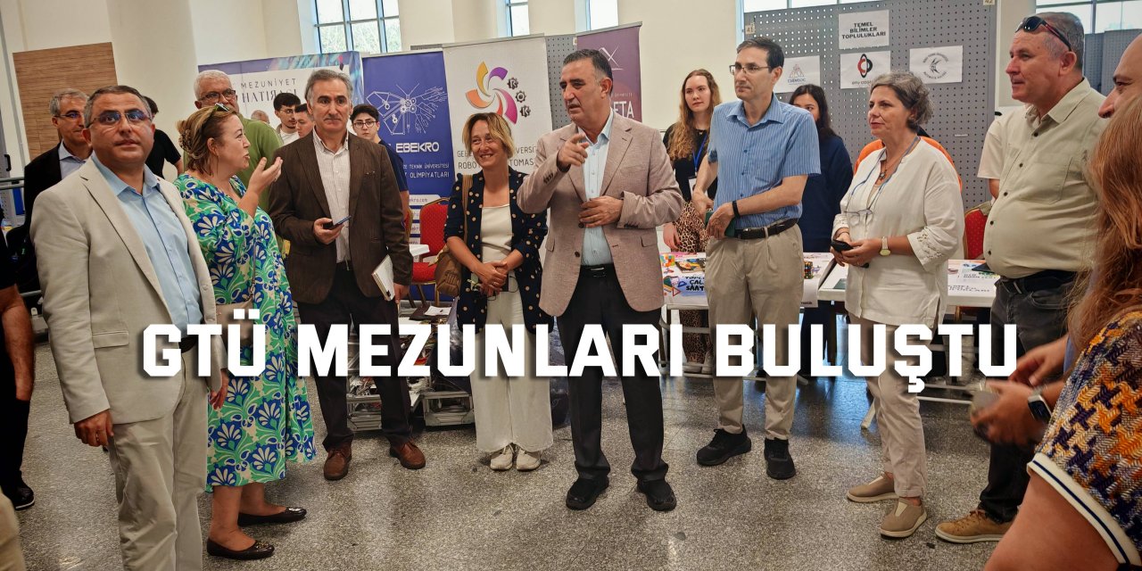 GTÜ mezunları buluştu