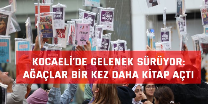 Kocaeli’de gelenek sürüyor: Ağaçlar bir kez daha kitap açtı