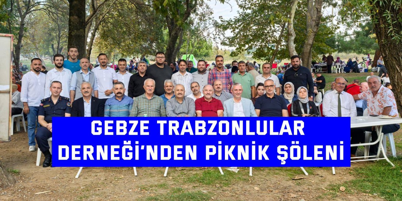 Gebze Trabzonlular Derneği’nden Piknik Şöleni