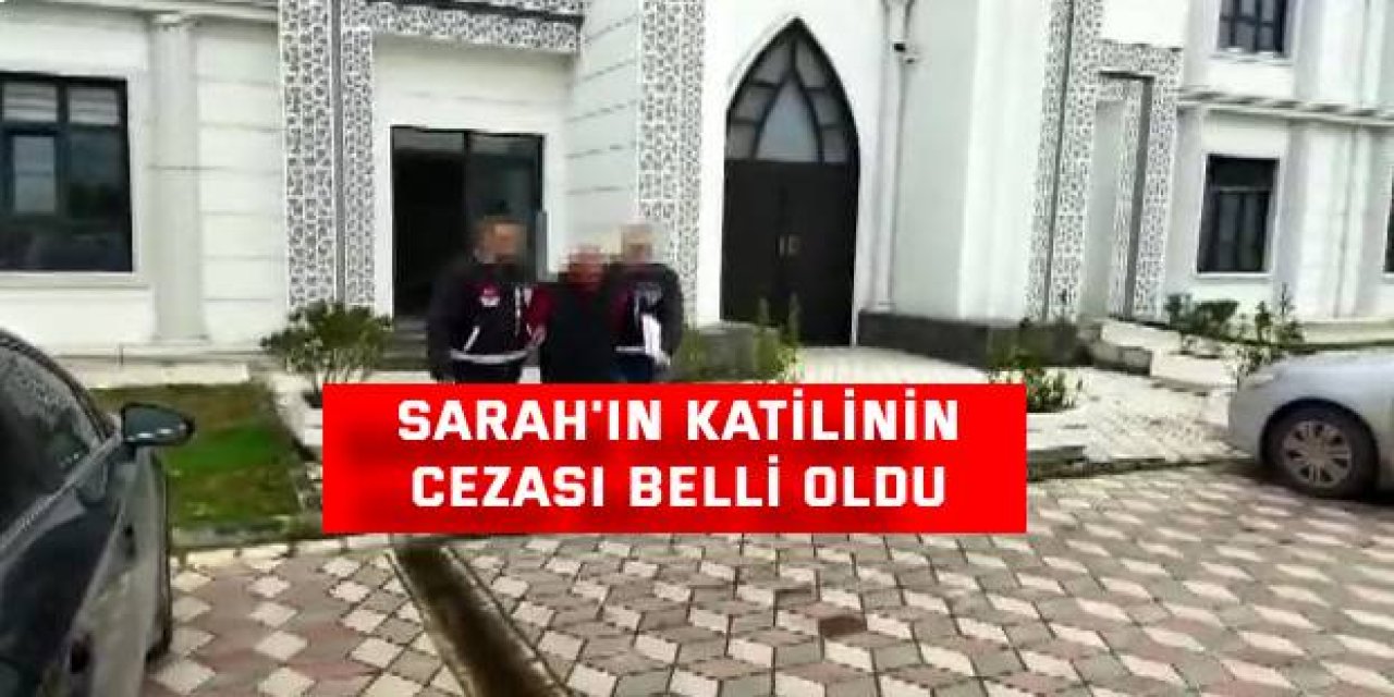 Sarah'ın katilinin cezası belli oldu