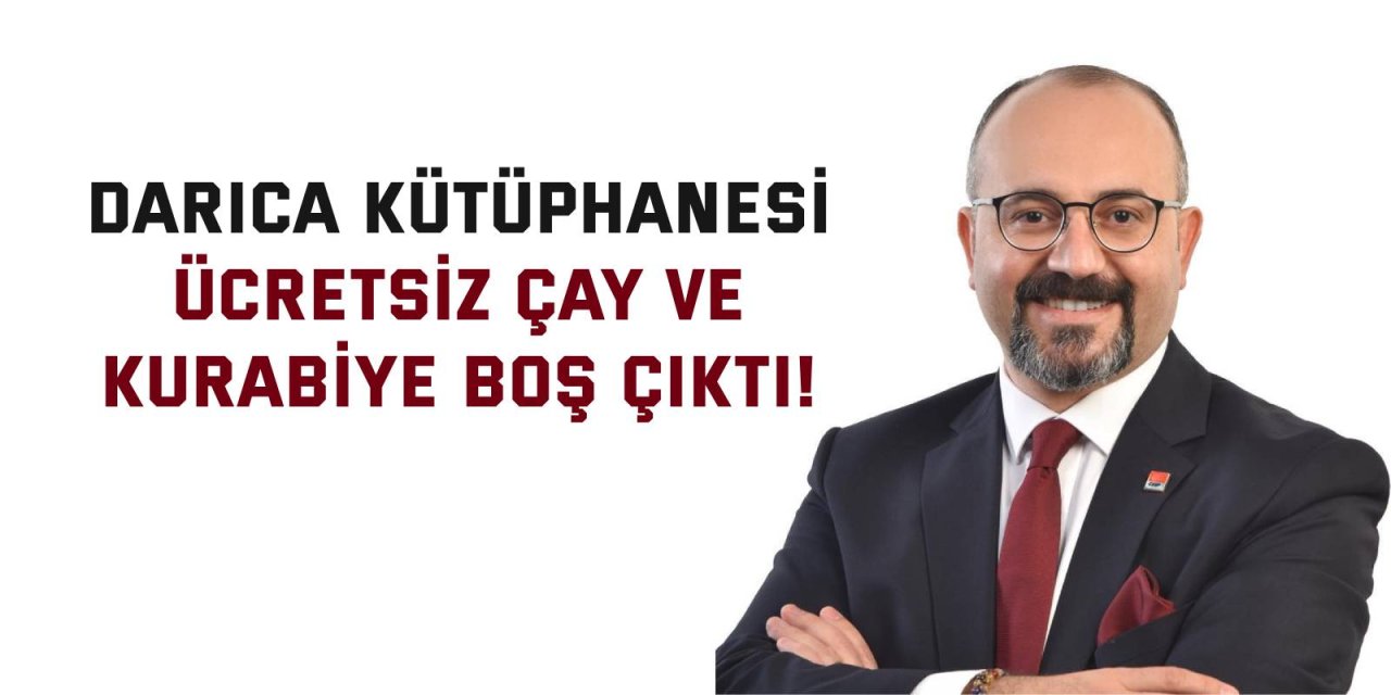 DARICA KÜTÜPHANESİ   Ücretsiz çay ve kurabiye boş çıktı!