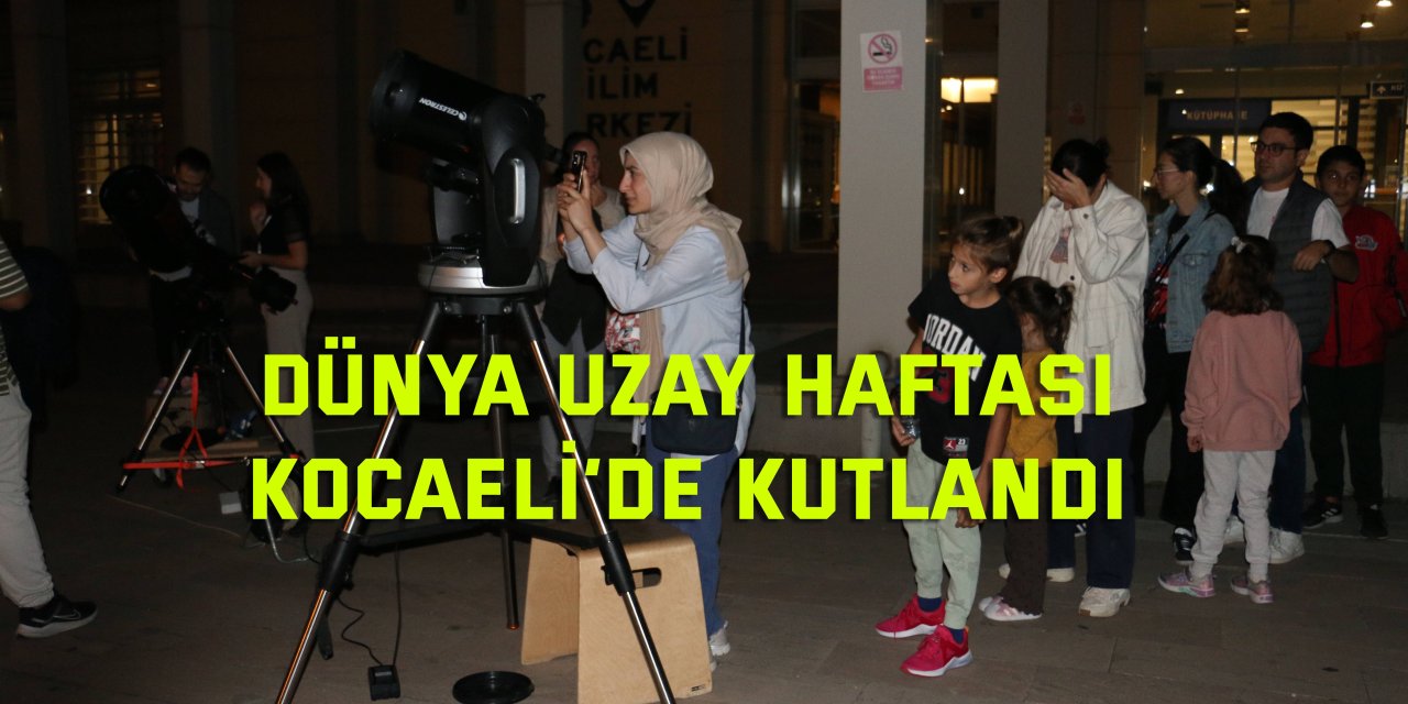 Dünya Uzay Haftası  Kocaeli’de Kutlandı