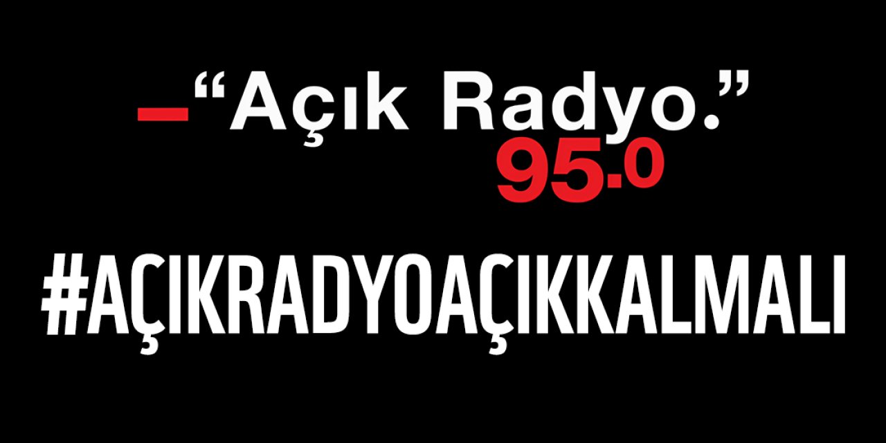 İFADE ÖZGÜRLÜĞÜ, İKLİM VE ÇEVRE İÇİN DAYANIŞMA ÇAĞRISI:  Açık Radyo Açık Kalsın !