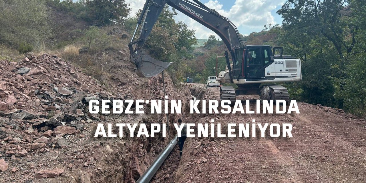 Gebze’nin kırsalında  altyapı yenileniyor